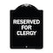 Signmission Reserved for Clergy Heavy-Gauge Aluminum Architectural Sign, 24" x 18", BW-1824-23214 A-DES-BW-1824-23214 - alternate 1